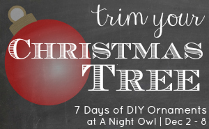 Trim Your Christmas Tree Series of DIY Ornaments at @anightowlblog #trimyourtree