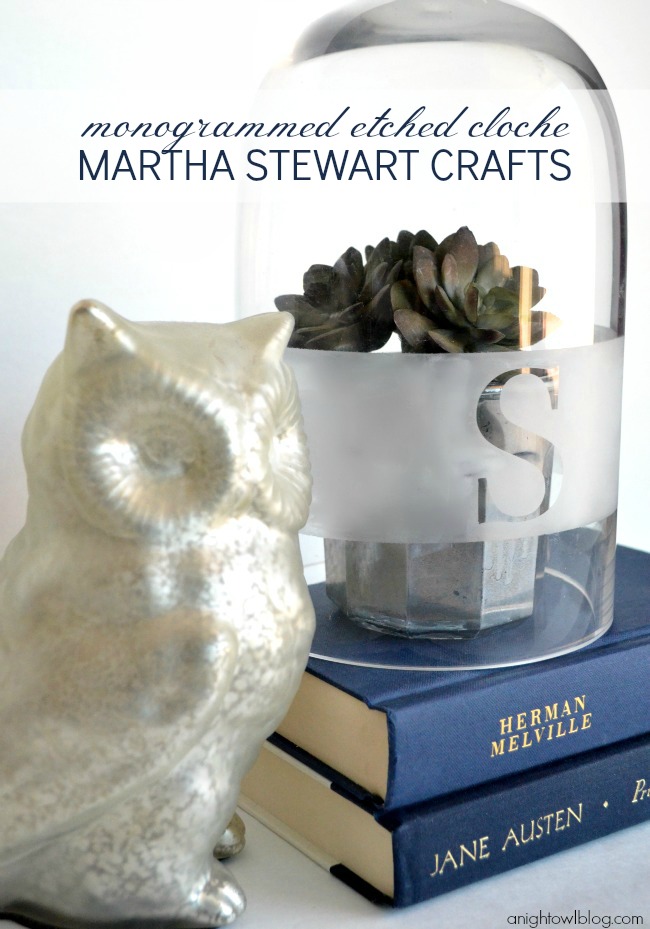 Monogrammed Etched Cloche with Martha Stewart Crafts | #marthastewartcrafts #12monthsofmartha #monogram #etched #cloche