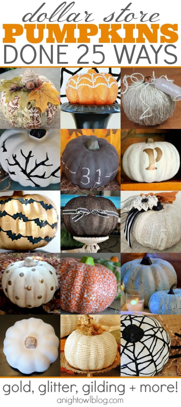 Dollar Store Pumpkins – Done 25 Ways - A Night Owl Blog