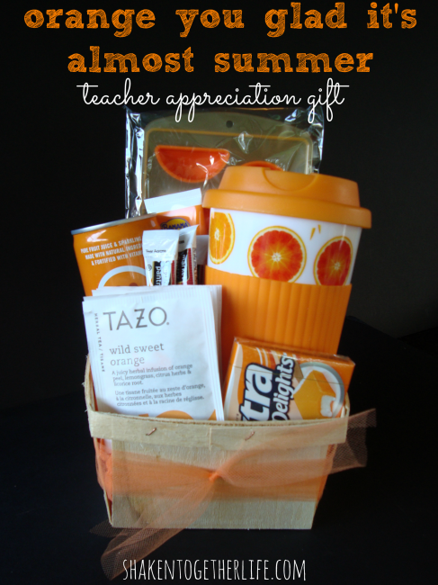 Orange You Glad it's Almost Summer Teacher Gift from Shaken Together